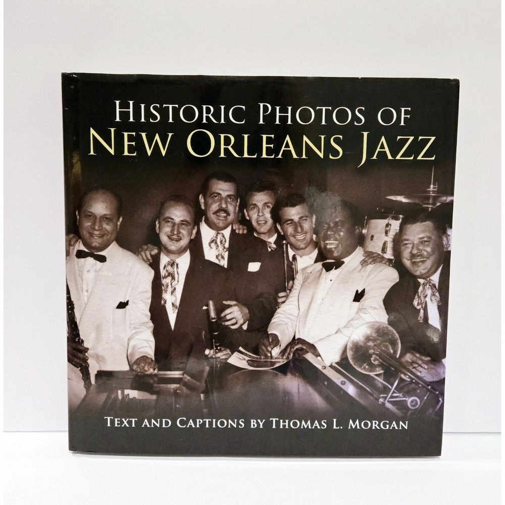 Historic Photos of New Orleans Jazz Hardback Book Hard Cover Morgan 2009 History